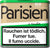 Parisienne ohne Additive